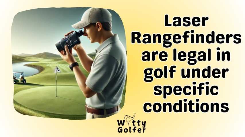 Are Laser Rangefinders Legal in Golf