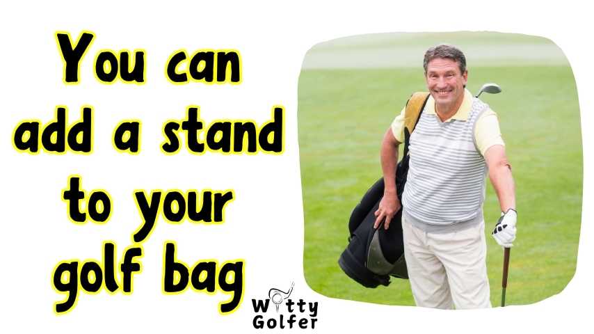 Can I Add a Stand to My Golf Bag