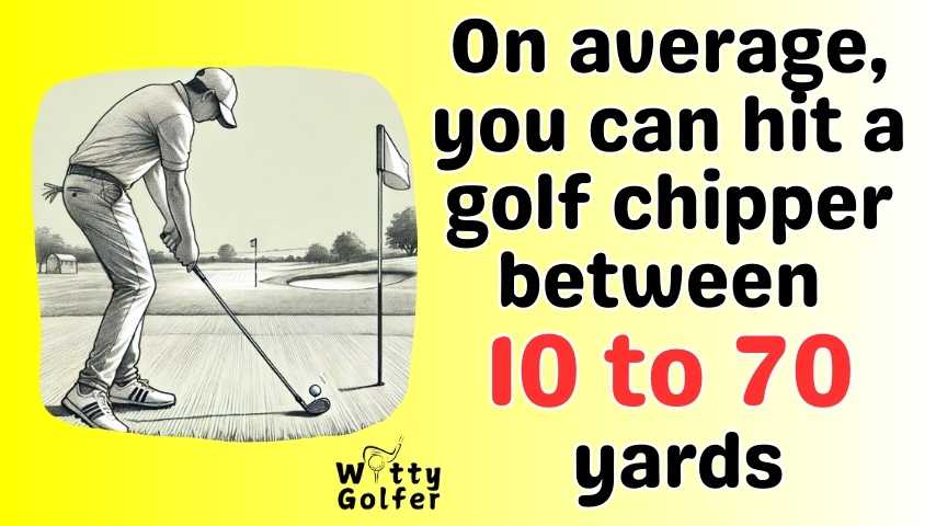 How Far Can You Hit a Golf Chipper