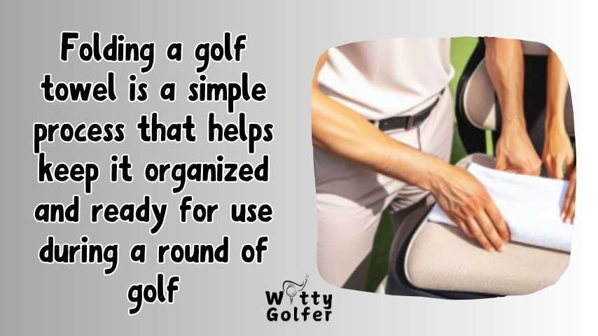 How to Fold a Golf Towel