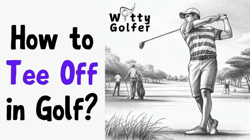 How to Tee Off in Golf