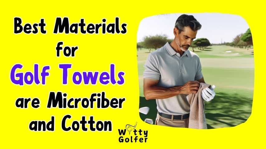 What Materials Are Best for Golf Towels