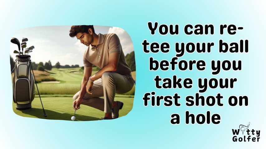 When Can You Re-Tee a Golf Ball