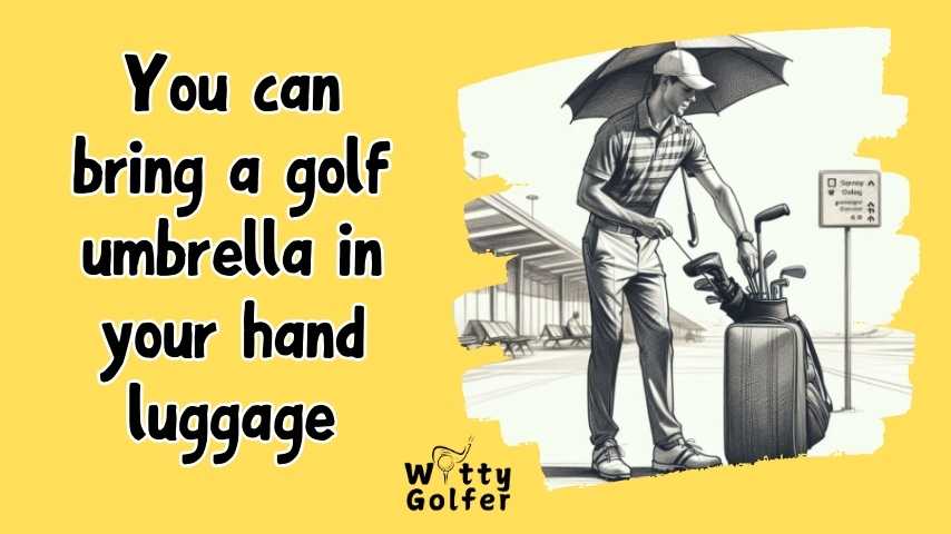 can i take a golf umbrella in hand luggage