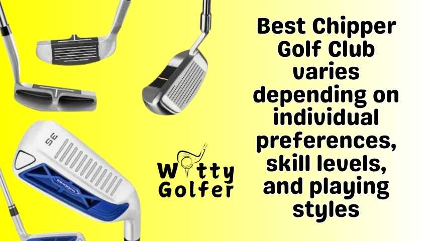 what is the best chipper golf club